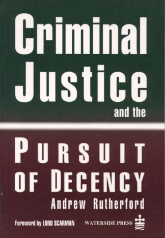 Criminal Justice and the Pursuit of Decency by Andrew Rutherford - book cover
