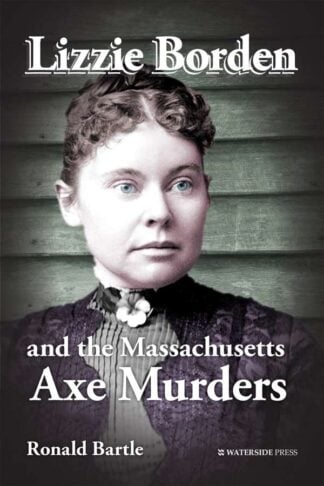 Lizzie Borden and the Massachusetts Axe Murders by Ronald Bartle - book cover