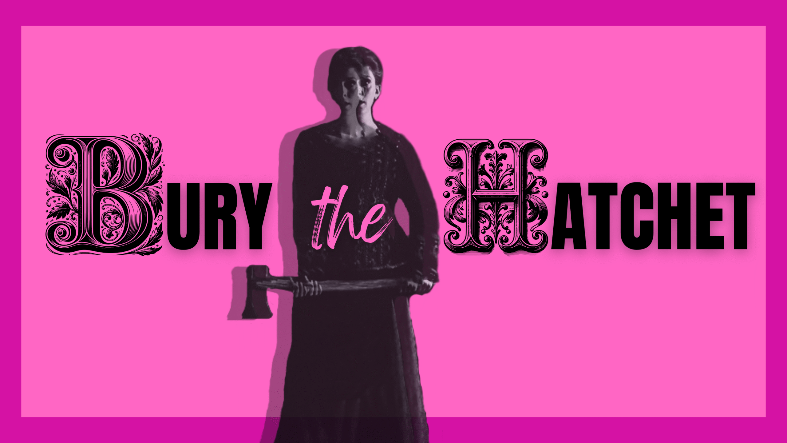 Bury the Hatchet (Out Of The Forest Theatre) - banner